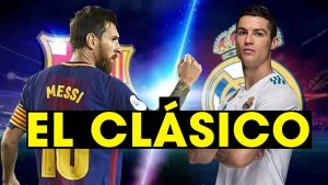 El Clasico là gì? Top trận đấu El Clasico đáng nhớ nhất